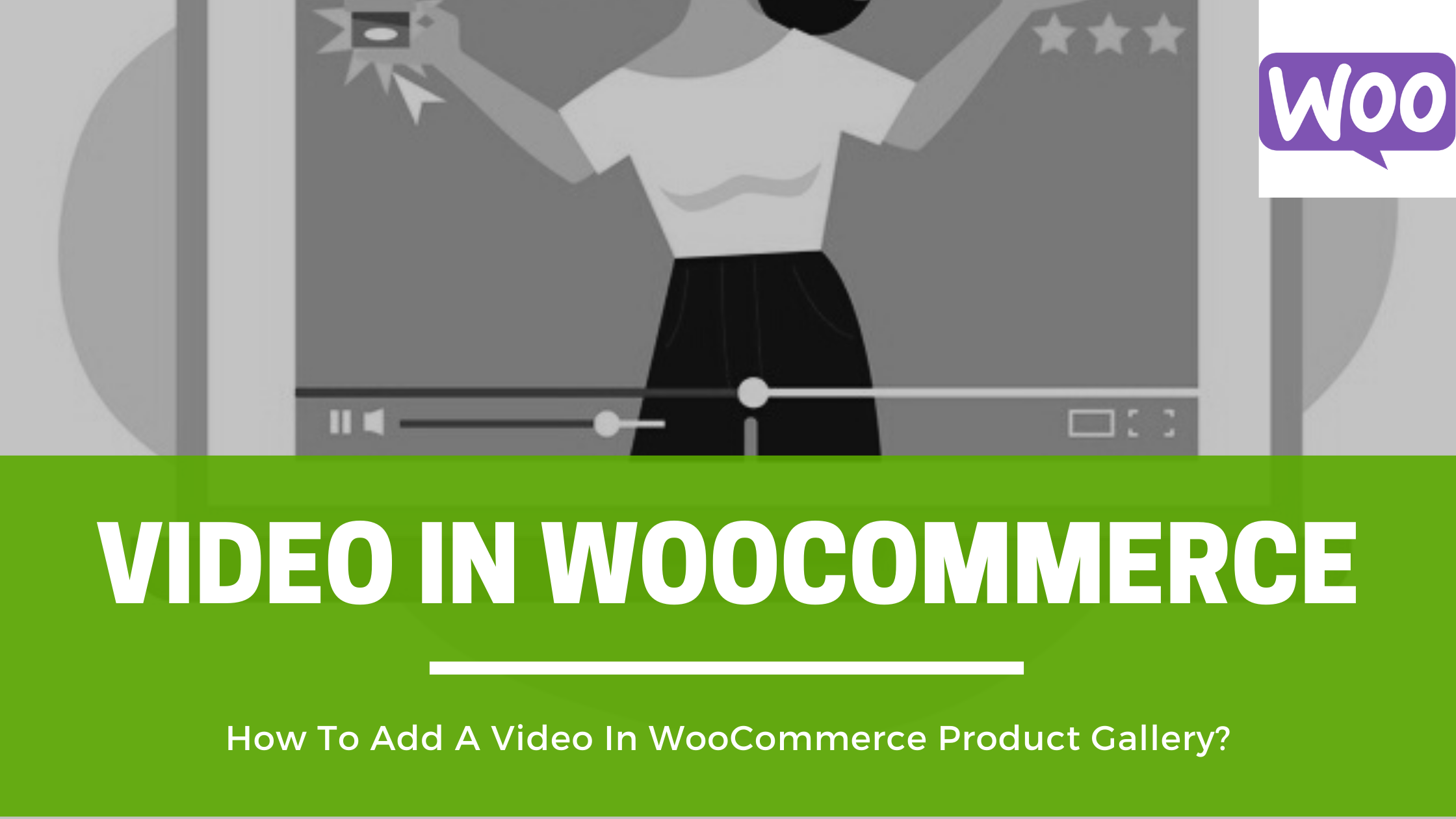 You are currently viewing How To Add Video In WooCommerce Product Gallery
