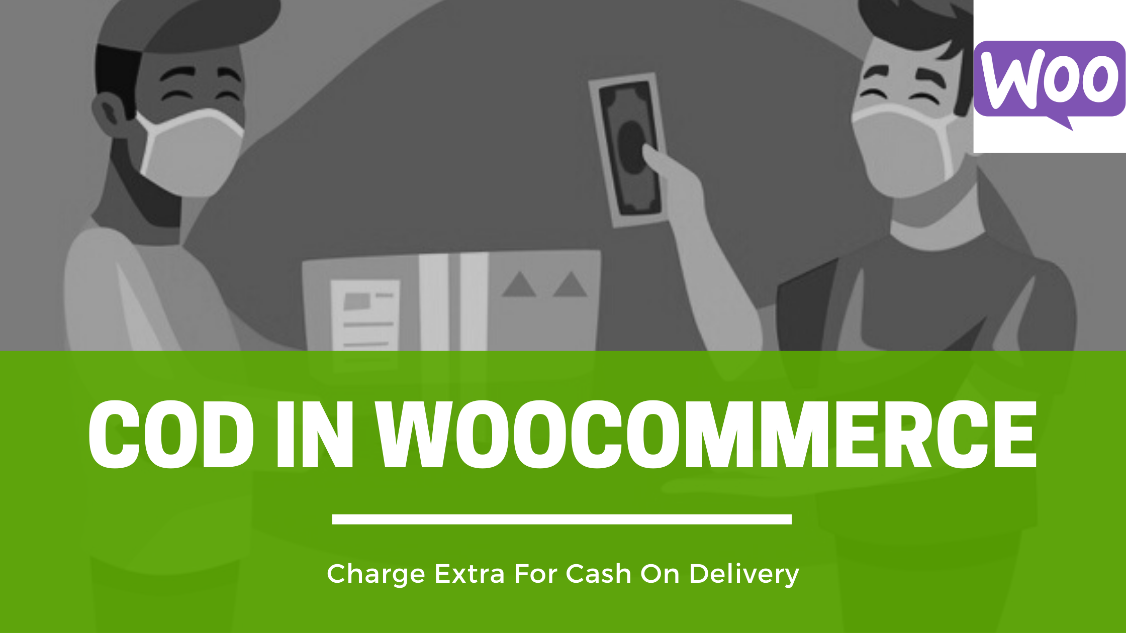 Read more about the article How To Charge Extra For Cash On Delivery (COD) In WooCommerce?