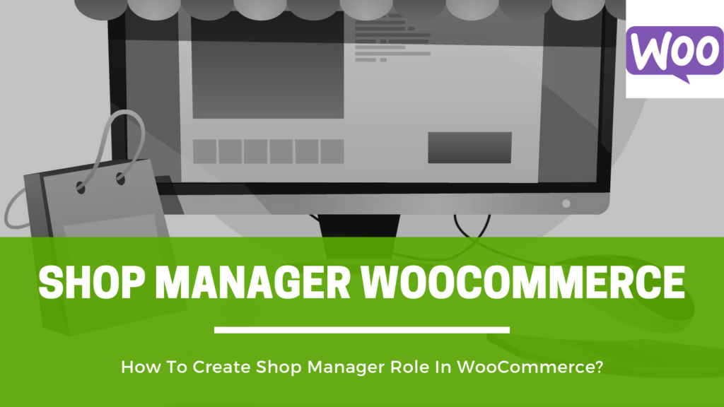 how-to-create-shop-manager-role-in-woocommerce-ecommerce-guide