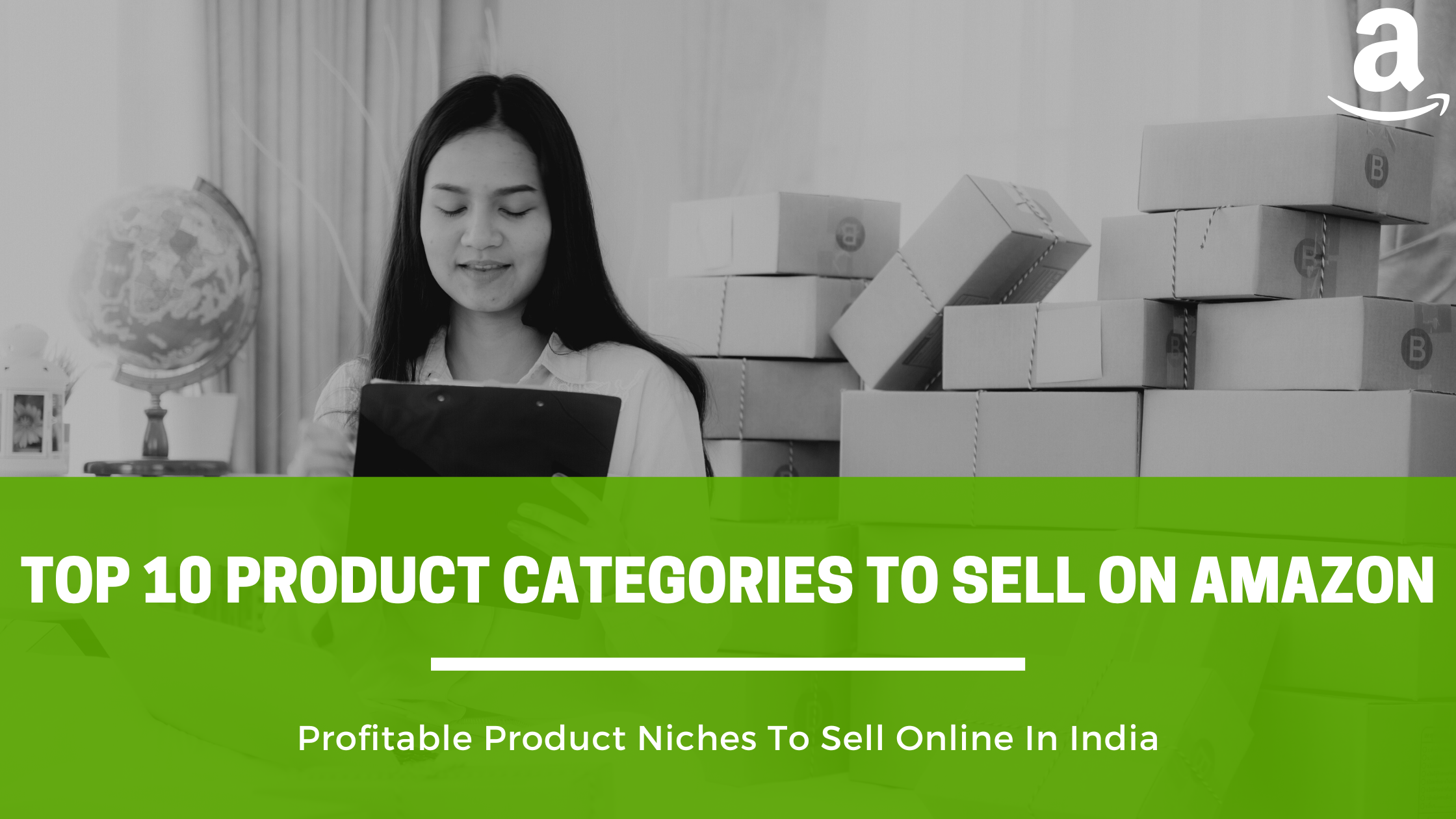 Read more about the article Top 10 Products Categories to Sell on Amazon India (Profitable Niches)
